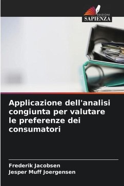 Applicazione dell'analisi congiunta per valutare le preferenze dei consumatori - Jacobsen, Frederik;Joergensen, Jesper Muff