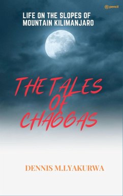 THE TALES OF THE CHAGGA - Lyakurwa, Dennis M.