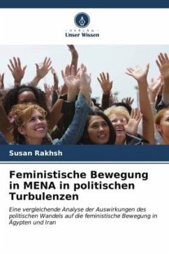 Feministische Bewegung in MENA in politischen Turbulenzen - Rakhsh, Susan