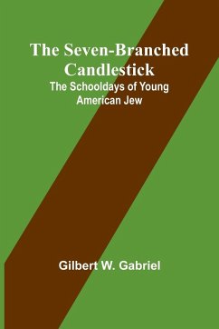 The Seven-Branched Candlestick - Gabriel, Gilbert W.