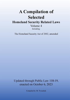 Compilation of Homeland Security Related Laws Vol. 4