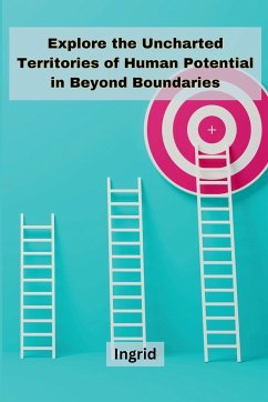 Explore the uncharted territories of human potential in Beyond Boundaries - Ingrid