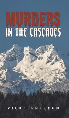 Murders in the Cascades - Shelton, Vicki