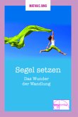 Segel setzen - Das Wunder der Wandlung