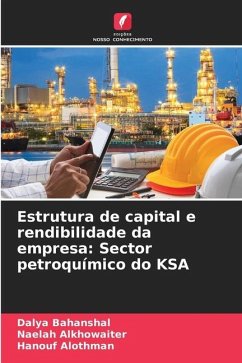 Estrutura de capital e rendibilidade da empresa: Sector petroquímico do KSA - Bahanshal, Dalya;Alkhowaiter, Naelah;Alothman, Hanouf