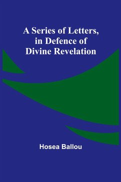 A Series of Letters, in Defence of Divine Revelation - Ballou, Hosea