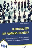 Le nouveau défi des managers stratèges Le nouveau défi des managers stratèges