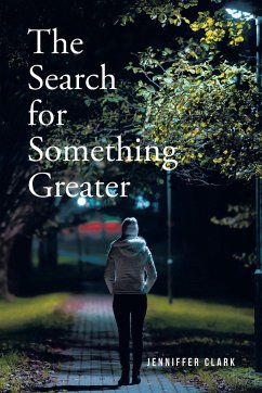 The Search for Something Greater - Clark, Jenniffer