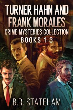 Turner Hahn And Frank Morales Crime Mysteries Collection - Books 1-3 - Stateham, B. R.