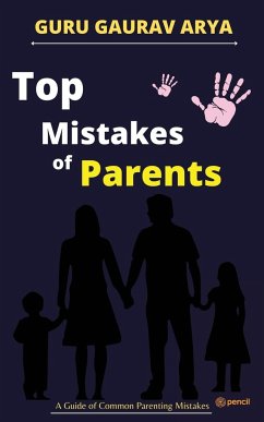 Top Mistakes of Parents - Arya, Guru Gaurav