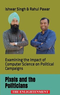 Pixels and the Politicians - Singh, Ishwar; Pawar, Rahul