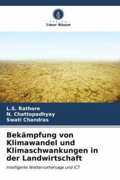 Bekämpfung von Klimawandel und Klimaschwankungen in der Landwirtschaft - Rathore, L.S.;Chattopadhyay, N.;Chandras, Swati