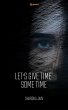 LET'S GIVE TIME SOME TIME - Bild 1