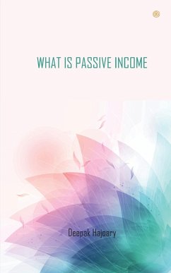 WHAT IS PASSIVE INCOME - Hajoary, Deepak