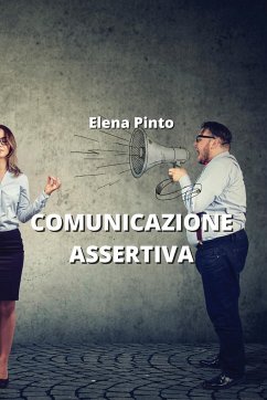 Comunicazione Assertiva - Pinto, Elena