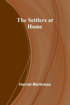 The Settlers at Home - Martineau, Harriet