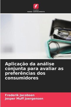 Aplicação da análise conjunta para avaliar as preferências dos consumidores - Jacobsen, Frederik;Joergensen, Jesper Muff