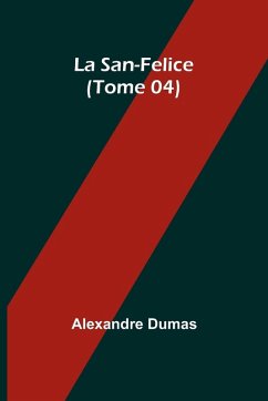 La San-Felice (Tome 04) - Dumas, Alexandre