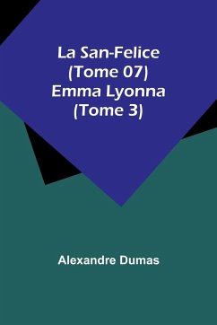 La San-Felice (Tome 07) Emma Lyonna (Tome 3) - Dumas, Alexandre