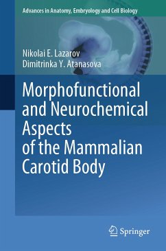 Morphofunctional and Neurochemical Aspects of the Mammalian Carotid Body (eBook, PDF) - Lazarov, Nikolai E.; Atanasova, Dimitrinka Y.