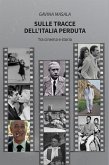 Sulle tracce dell’Italia perduta (eBook, ePUB)