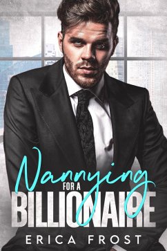 Nannying For A Billionaire (eBook, ePUB) - Frost, Erica