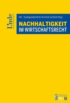 Nachhaltigkeit im Wirtschaftsrecht - Bauernhofer, Karina;Ennöckl, Daniel;Holoubek, Michael