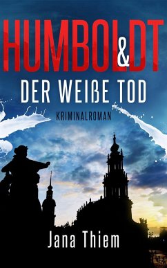Humboldt und der weiße Tod - Thiem, Jana
