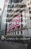 The Portfolio Management Revolution Maximize Your Profits Today (eBook, ePUB)