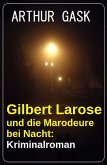 Gilbert Larose und die Marodeure bei Nacht: Kriminalroman (eBook, ePUB)
