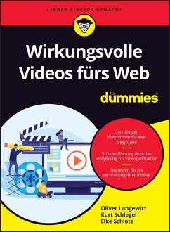 Wirkungsvolle Videos fürs Web für Dummies - Langewitz, Oliver;Schlegel, Kurt;Schlote, Elke