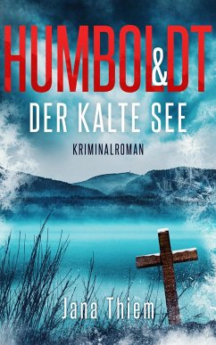 Humboldt und der kalte See - Thiem, Jana