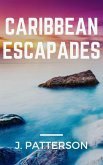 Caribbean Escapades (eBook, ePUB)