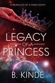 Legacy of a Princess (Chronicles of a Faked Death, #1) (eBook, ePUB)