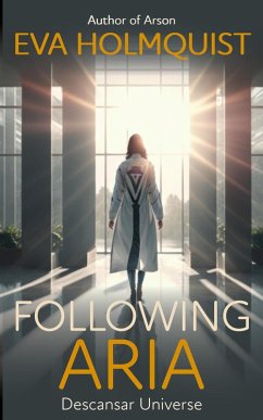 Following Aria (Descansar Universe, #13) (eBook, ePUB) - Holmquist, Eva