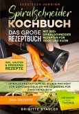 Spiralschneider Kochbuch - Das große Rezeptbuch mit 202 Spiralschneider Rezepten für Groß und Klein (eBook, ePUB)