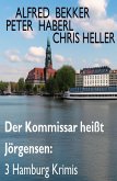 Der Kommissar heißt Jörgensen: 3 Hamburg Krimis (eBook, ePUB)