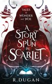 A Story Spun in Scarlet (Tales of Wonder and Woe, #1) (eBook, ePUB)