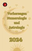 Vorhersagen Numerologie und Astrologie (eBook, ePUB)