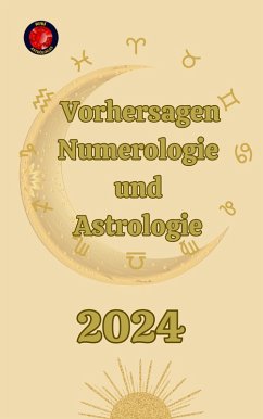 Vorhersagen Numerologie und Astrologie (eBook, ePUB) - Rubi, Angeline A.; Rubi, Angeline