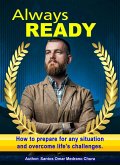 Always ready. How to prepare for any situation and overcome life's challenges. (eBook, ePUB)
