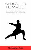 Shaolin Temple: The Ancient Heart of Martial Arts (The Martial Arts Collection) (eBook, ePUB)
