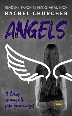 Angels: The LGBTQ+ YA Story You've Been Waiting For: Friendship, Identity, Attraction, Disasters ... and Finding Your Wings (eBook, ePUB) - Churcher, Rachel