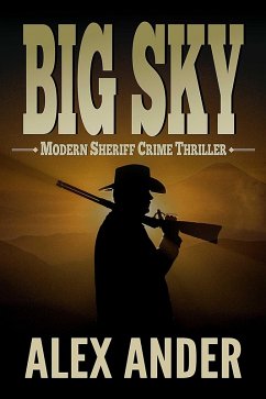 Cover Big Sky (Clean, Sheriff CRIME THRILLERS with Adventure & Suspense - The BIG SKY Series Action Thriller Books, #1) (eBook, ePUB)