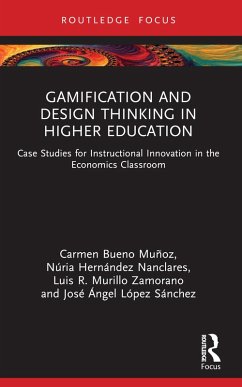 Gamification and Design Thinking in Higher Education (eBook, PDF) - Bueno Muñoz, Carmen; Hernández Nanclares, Núria; Murillo Zamorano, Luis R.; López Sánchez, José Ángel