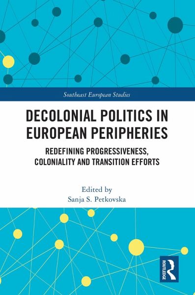 Decolonial Politics in European Peripheries (eBook, PDF) Decolonial Politics in European Peripheries (eBook, PDF)