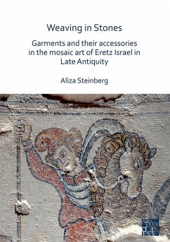 Cover Weaving in Stones: Garments and Their Accessories in the Mosaic Art of Eretz Israel in Late Antiquity