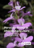 Parasitic Plants in African Agriculture (eBook, ePUB) Parasitic Plants in African Agriculture (eBook, ePUB)