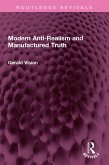 Modern Anti-Realism and Manufactured Truth (eBook, ePUB)