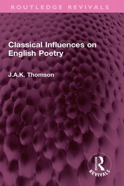 Classical Influences on English Poetry (eBook, PDF) - Thomson, J. A. K.